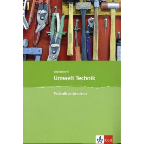 Umwelt Technik: Neubearbeitung. Technik entdecken. Klasse 5 bis 8