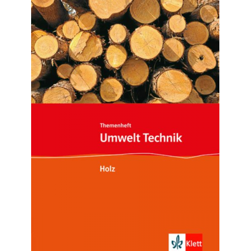 Babendererde Brandt Höchel u. a. - Umwelt Technik: Neubearbeitung. Holz. Klasse 7 bis 10