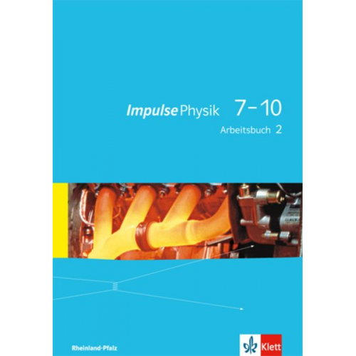 Impulse Physik 7-10. Arbeitsbuch 2. Lernjahr (Klasse 8 oder 9). Ausgabe für Rheinland-Pfalz