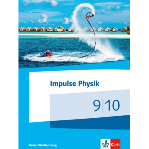 Impulse Physik 9/10. Schülerbuch Klassen 9/10. Ausgabe Baden-Württemberg