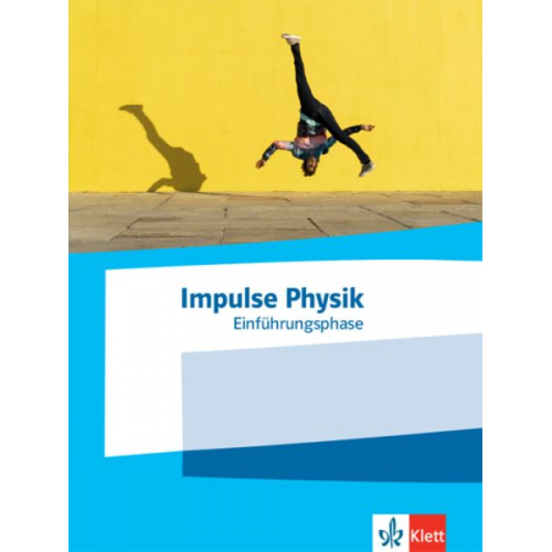 Impulse Physik Einführungsphase. Schülerbuch Klasse 11 (G9)