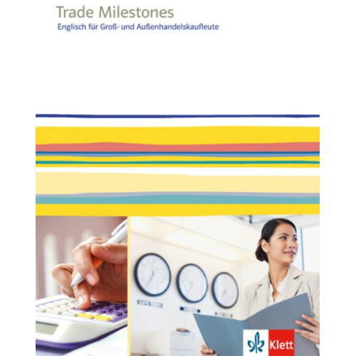 Trade Milestones. Englisch für Groß- und Außenhandelskaufleute. Schülerbuch