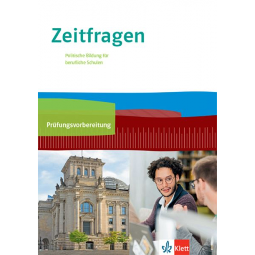 Zeitfragen. Arbeitsheft zur Prüfungsvorbereitung 11.-13. Klasse. Politische Bildung für berufliche Schulen