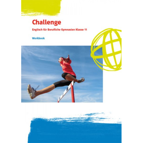 Challenge. Englisch für Berufliche Gymnasien. Bundesausgabe. Workbook Klasse 11