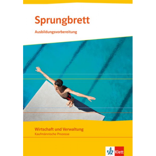 Maria Hicking Konstanze Hoffmann Peter Köttker - Sprungbrett. Wirtschaft und Verwaltung,Kaufmännische Prozesse. Ausbildungsvorbereitung. Lehr- und Arbeitsheft.