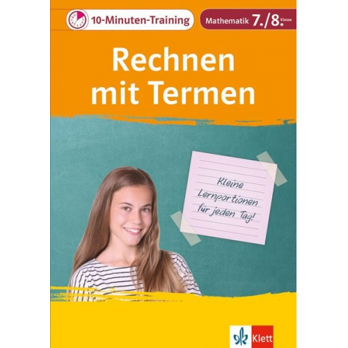 10-Minuten-Training Mathematik Rechnen mit Termen 7./8. Klasse. Kleine Lernportionen für jeden Tag