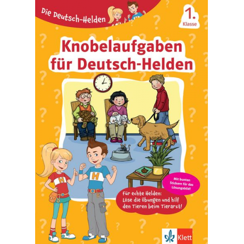 Die Deutsch-Helden Knobelaufgaben für Deutsch-Helden 1. Klasse