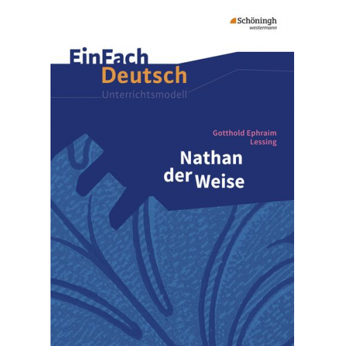 Johannes Diekhans Luzia Schünemann - Nathan der Weise. EinFach Deutsch Unterrichtsmodelle