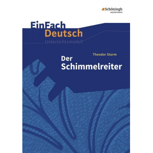 Widar Lehnemann - Der Schimmelreiter: EinFach Deutsch Unterrichtsmodelle