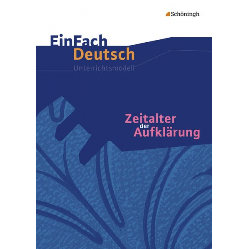 Stefan Volk - Zeitalter der Aufklärung: Gymnasiale Oberstufe. EinFach Deutsch Unterrichtsmodelle