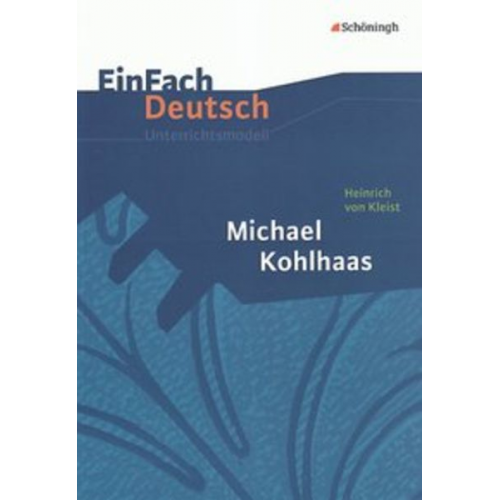 Annegret Kreutz - Michael Kohlhaas. EinFach Deutsch Unterrichtsmodelle