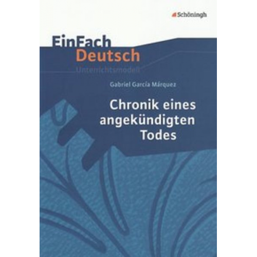 Thomas Molitor Claudia Pütz - Chronik eines angekündigten Todes. EinFach Deutsch Unterrichtsmodelle