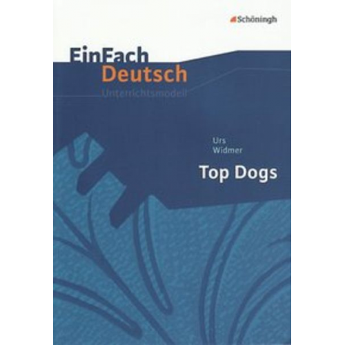 Annegret Kreutz - Top Dogs. EinFach Deutsch Unterrichtsmodelle