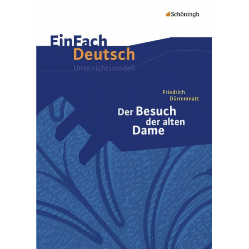 Kirsten Köster Verena Löcke - Der Besuch der alten Dame. EinFach Deutsch Unterrichtsmodelle