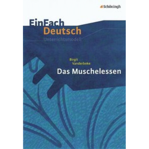 Christine Mersiowsky - Das Muschelessen. EinFach Deutsch Unterrichtsmodelle