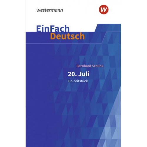 Manja Vorbeck-Heyn Marcus Schotte - 20. Juli. Ein Zeitstück: Gymnasiale Oberstufe. EinFach Deutsch Textausgaben