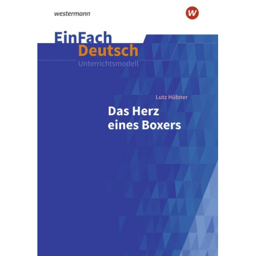 Florian Koch Jasmin Zielonka - Das Herz eines Boxers. EinFach Deutsch Unterrichtsmodelle