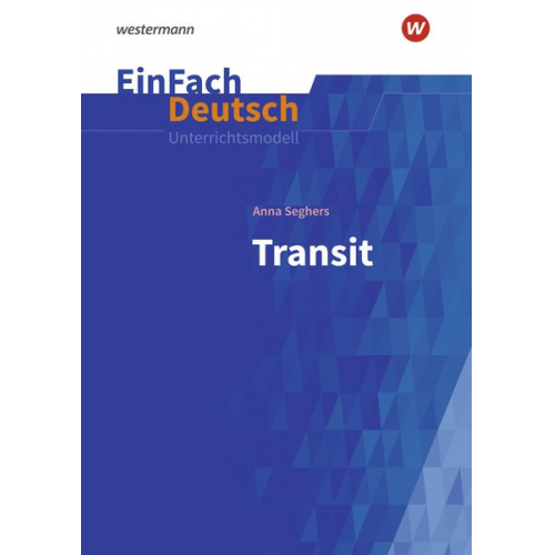 Timotheus Schwake - Transit: Gymnasiale Oberstufe. EinFach Deutsch Unterrichtsmodelle