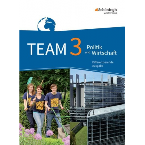 Karin Herzig Wolfgang Mattes - TEAM 3. Schulbuch. Arbeitsbücher für Politik und Wirtschaft. Differenzierende Ausgabe. Nordrhein-Westfalen. Neubearbeitung