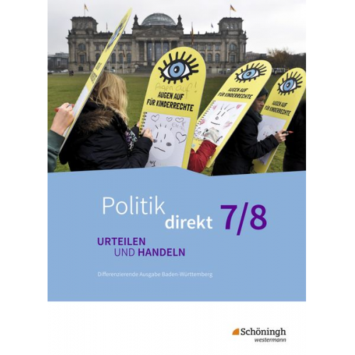 Joachim Bicheler Markus Gloe Bastian Glässer Justus Müller Armin Scherz - Politik direkt - Urteilen und Handeln 7 / 8. Schulbuch. Gemeinschaftskunde. Realschulen und Gemeinschaftsschulen. Baden-Württemberg