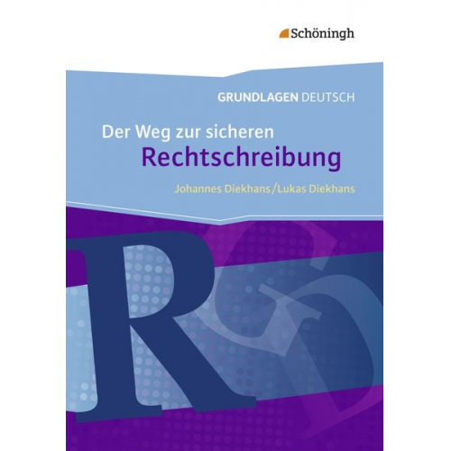 Johannes Diekhans Lukas Diekhans - Grundlagen Deutsch. Der Weg zur sicheren Rechtschreibung. Neubearbeitung