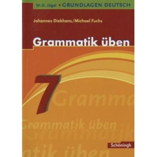 Johannes Diekhans Michael Fuchs - Grammatik üben. 7. Schuljahr