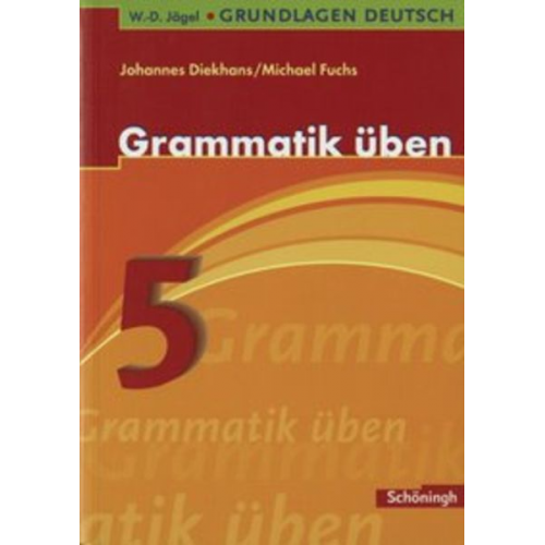 Johannes Diekhans Michael Fuchs - Grundlagen Deutsch. Grammatik üben. 5. Schuljahr. Neugestaltung. RSR 2006