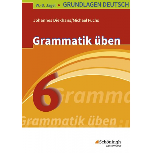 Johannes Diekhans Michael Fuchs - Grundlagen Deutsch. Grammatik üben. 6. Schuljahr. RSR 2006