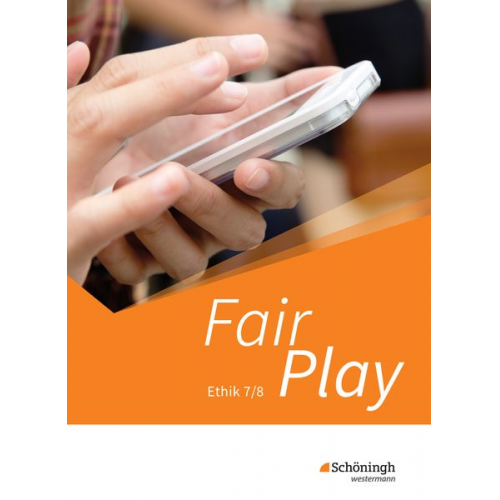 Ulrike Hanraths Steffen Harr Aisha Hellberg Simone Jakob Volker Pfeifer - Fair Play 7/8. Schulbuch. Lehrwerk für den Ethikunterricht. Neubearbeitung der Stammausgabe. Baden-Württemberg u.a.