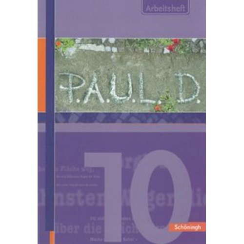 Johannes Diekhans Sabine Aland Markus Apel Michael Fuchs Achim Sigge - P.A.U.L. (Paul) D. 10. Arbeitsheft