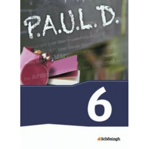 Michael Fuchs Thomas Bartoldus Johannes Diekhans Sandra Greiff-Lüchow Dietrich Herrmann - P.A.U.L. D. (Paul) 6. Schülerbuch. Gymnasien und Gesamtschulen - Neubearbeitung