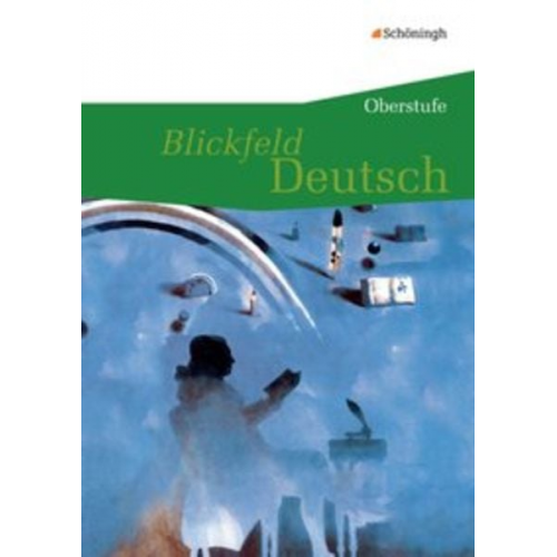 Kirsten Krebsbach Wolfgang Aleker Hans-Martin Blitz Cornelia Blochmann Irmgard Wiederspahn - Blickfeld Deutsch. Schulbuch - Oberstufe