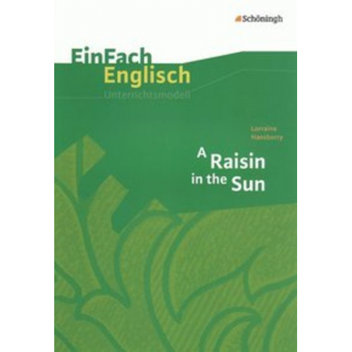 Wiltrud Frenken Angela Luz Brigitte Prischtt - Raisin in the Sun. EinFach Englisch Unterrichtsmodelle