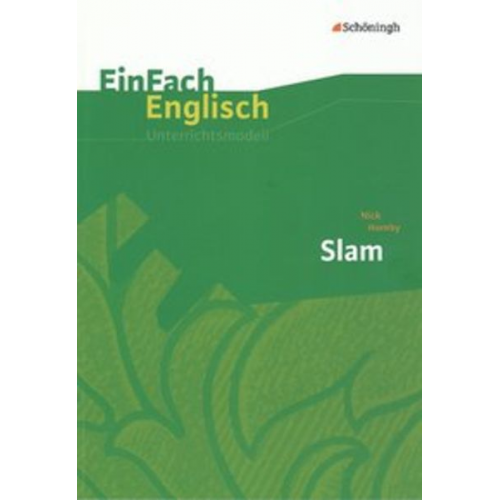 Wiltrud Frenken Angela Luz Brigitte Prischtt - Nick Hornby: Slam. EinFach Englisch Unterrichtsmodelle