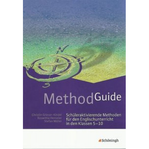 Christin Grieser-Kindel Roswitha Henseler Stefan Möller - Method Guide. Klassen 5 - 10