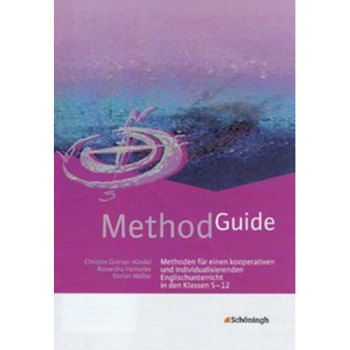 Christin Grieser-Kindel Roswitha Henseler Stefan Möller - Method Guide. Methoden für einen kooperativen und individualisierenden Englischunterricht