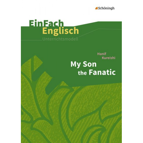 Hannes Pfeiffer - My Son the Fanatic. EinFach Englisch Unterrichtsmodelle