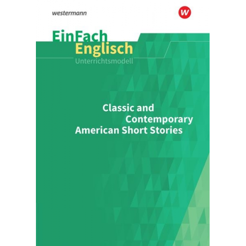 Dennis Hannemann Maria Theobald - Classic and Contemporary American Short Stories. EinFach Englisch Unterrichtsmodelle