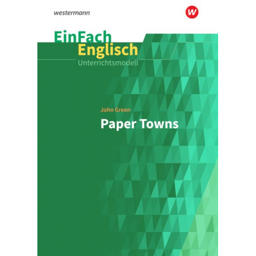 Claudia Kähmann - Paper Towns. EinFach Englisch Unterrichtsmodelle