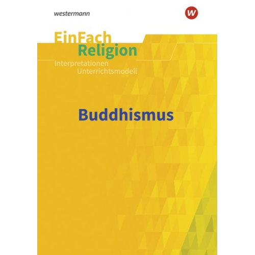 René Adamek Kathrin Albers Katharina Ceming - Buddhismus. EinFach Religion Unterrichtsmodelle