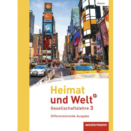 Norma Kreuzberger Jürgen Nebel Friedrich Pauly Cornelius Peter Kerstin Gerlach - Heimat und Welt PLUS Gesellschaftslehre 3. Schulbuch. Hessen.