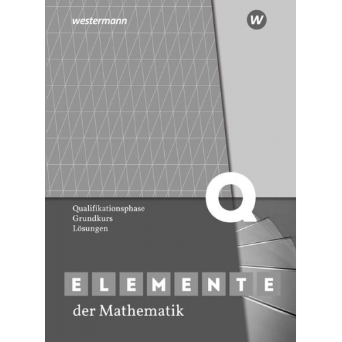 Elemente der Mathematik SII. Qualifikationsphase Grundkurs: Lösungen. Nordrhein-Westfalen