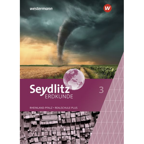 Bernd Junge Joachim Dietz Stephanie Fürstenberg - Seydlitz Erdkunde 3. Schulbuch. Für Realschulen plus in Rheinland-Pfalz