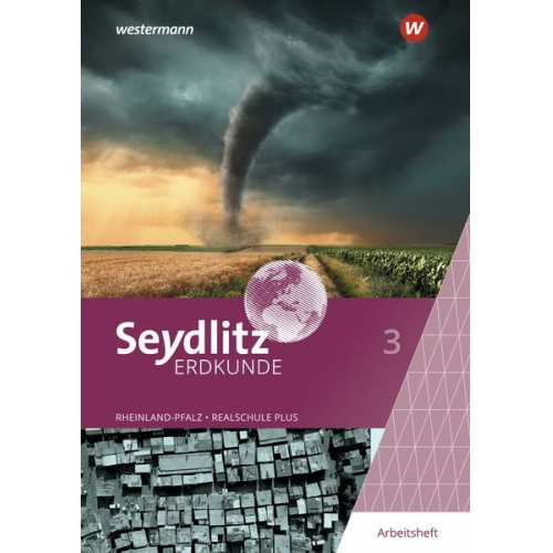 Bernd Junge Joachim Dietz Stephanie Fürstenberg - Seydlitz Erdkunde 3. Arbeitsheft. Für Realschulen plus in Rheinland-Pfalz