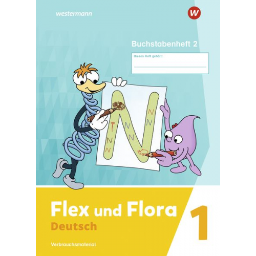 Flex und Flora - Ausgabe 2021 - Buchstabenheft 2, 1. Klasse