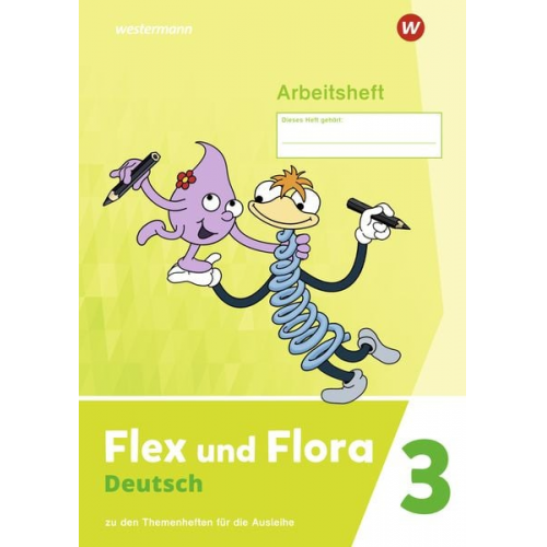 Flex und Flora 3. Arbeitsheft: Für die Ausleihe