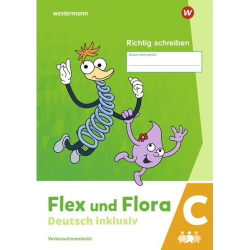 Flex und Flora - Deutsch inklusiv. Heft Richtig schreiben inklusiv C