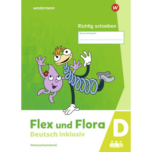 Flex und Flora - Deutsch inklusiv. Heft Richtig schreiben inklusiv D