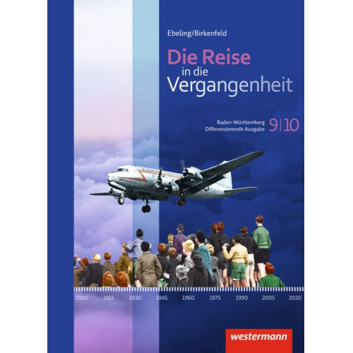 Katja Bienert Andreas Bosch Dieter Christoph Cathrin Schreier Philipp Seitz - Die Reise in die Vergangenheit 9 / 10. Schulbuch. Baden-Württemberg