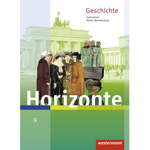 Horizonte - Geschichte 9. Schulbuch. Berlin und Brandenburg